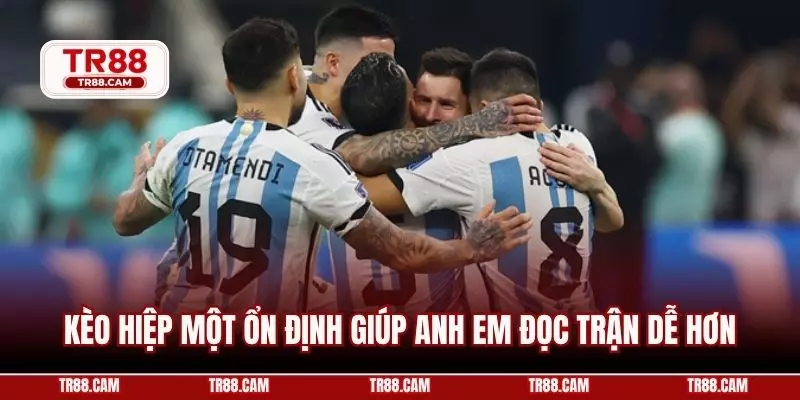 Kèo hiệp một ổn định giúp anh em đọc trận dễ hơn