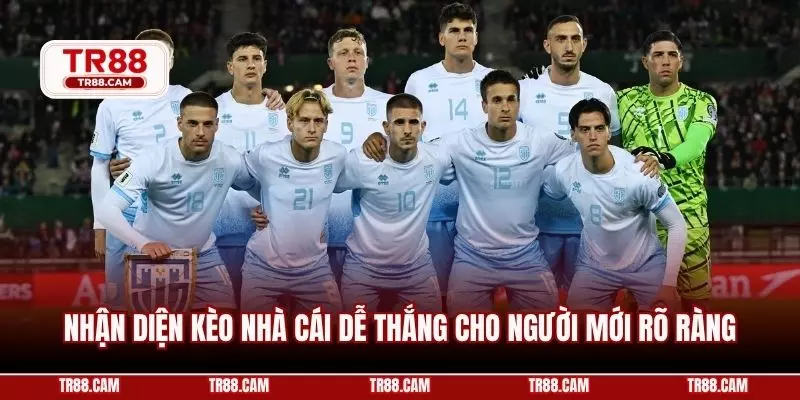 Nhận diện kèo nhà cái dễ thắng cho người mới rõ ràng